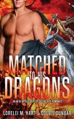 Matched To His Dragons: MM MPreg Shifter Romance