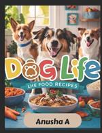 Healthy Dog Food Treats: Homemade Dog Food Recipes for All Dogs