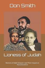 Lioness of Judah: Women of Haile Selassie I and Their Impact on Rastafarianism