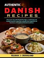 Authentic Danish Recipes: Start your day with Danish Porridge, a comforting and healthy oatmeal recipe that embodies the simplicity and heartiness of traditional Danish breakfasts