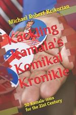 Kackling Kamala's Komikal Kronikle: 50 Kamala-isms for the 21st Century