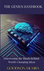 The Genius Handbook: Discovering the Minds Behind World-Changing Ideas