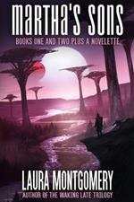 Martha's Sons: Books One and Two Plus a Novelette
