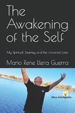 The Awakening of the Self: My Spiritual Journey and the Universal Laws
