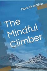 The Mindful Climber: Five Modules Designed to Help Calm Your Mind to Increase Your Climbing Potential