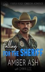 Falling for the Sheriff: Firefly Ridge Forbidden Romance