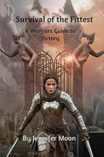 Survival of the Fittest: A Warriors Guide to Victory
