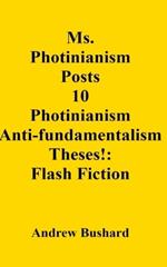 Ms. Photinianism Posts 10 Photinianism Anti-fundamentalism Theses!: Flash Fiction