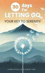 The Power of Letting Go: Find Emotional Freedom and Finally Enjoy Life: Find emotional freedom by letting go of past hurts and disappointment. Finally enjoy life with courage and happiness