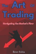 The Art of Trading: Navigating the Market's Flow