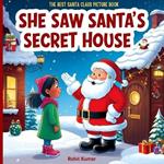 She Saw Santa's Secret House