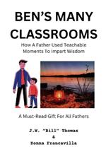 Ben's Many Classrooms: How A Father Used Teachable Moments To Impart Wisdom