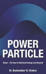 Power Particle: Raton - The Key to Universal Energy and Beyond