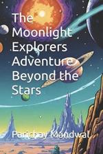 The Moonlight Explorers Adventure Beyond the Stars