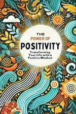 The Power of Positivity: Transform Your Life with a Positive Mindset: Micro Book - A14
