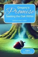 Gregory's Promise: Seeking the Oak Within: August: Know Who You Are