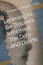 Learning to Be Trauma-Informed: The Do's and Don'ts