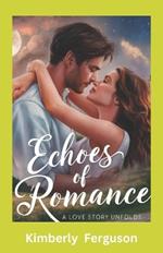Echoes of Romance: A Love Story Unfolds: Small Town Romance