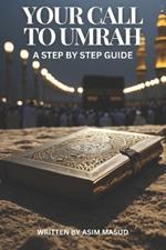 Your Call To Umrah: Step by step guide