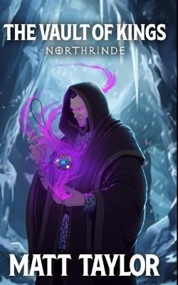 The Vault of Kings: Northrinde - Matt Taylor - cover