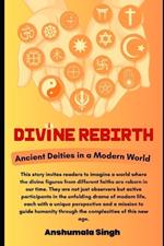 Divine Rebirth: Ancient Deities in a Modern World