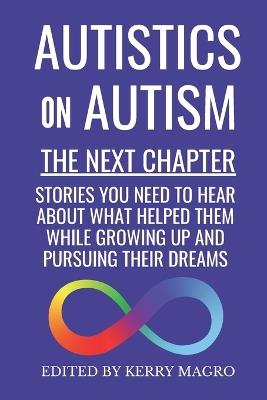 Autistics on Autism: The Next Chapter - Kerry Magro - cover