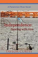 Independence: Dancing with Time