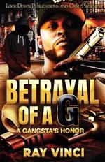 Betrayal Of A G: A Gangsta's Honor