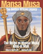 Mansa Musa: The Golden African Legacy: The Reign of Mansa Musa, King of Mali