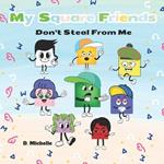 My Square Friends: Don't Steal from Me