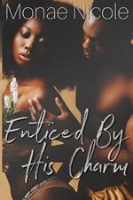 Enticed By HIs Charm