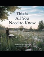 This is all you need to know: focusing on the nature of self, consciousness, and liberation for direct and uncompromising approach to spiritual enlightenment