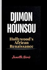 Djimon Hounsou: Hollywood's African Renaissance