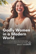 Godly Women in a Modern World