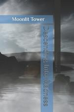 Descending Into Madness: Moonlit Tower
