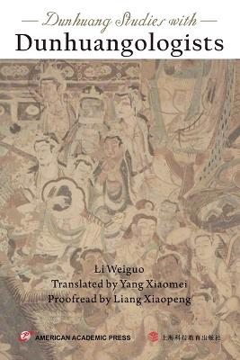 Dunhuang Studies with Dunhuangologists - Li Weiguo - cover