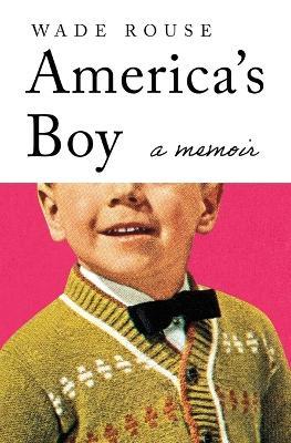 America's Boy - Wade Rouse - cover