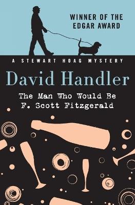 The Man Who Would Be F. Scott Fitzgerald - David Handler - cover