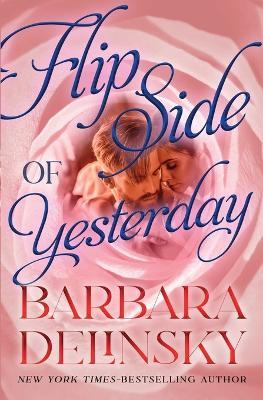 Flip Side of Yesterday - Barbara Delinsky - cover