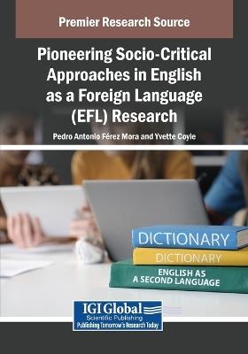 Pioneering Socio-Critical Approaches in English as a Foreign Language (EFL) Research - cover