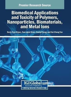 Biomedical Applications and Toxicity of Polymers, Nanoparticles, Biomaterials, and Metal Ions - cover