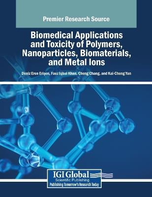 Biomedical Applications and Toxicity of Polymers, Nanoparticles, Biomaterials, and Metal Ions - cover