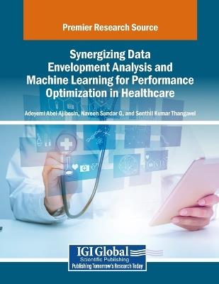 Synergizing Data Envelopment Analysis and Machine Learning for Performance Optimization in Healthcare - cover