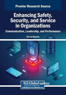 Enhancing Safety, Security, and Service in Organizations: Communication, Leadership, and Performance - cover