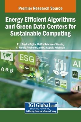 Energy Efficient Algorithms and Green Data Centers for Sustainable Computing - cover