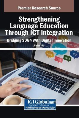 Strengthening Language Education Through ICT Integration: Bridging Sdg4 with Digital Innovation - cover