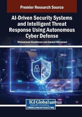 AI-Driven Security Systems and Intelligent Threat Response Using Autonomous Cyber Defense - cover