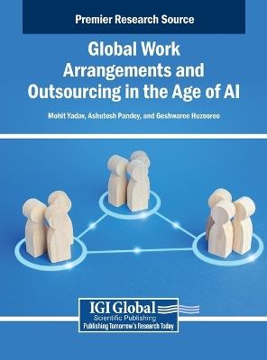 Global Work Arrangements and Outsourcing in the Age of AI - cover