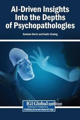 Ai-Driven Insights Into the Depths of Psychopathologies - cover