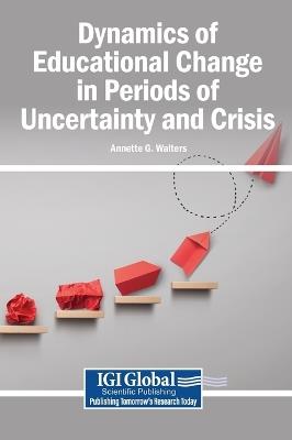 Dynamics of Educational Change in Periods of Uncertainty and Crisis - cover